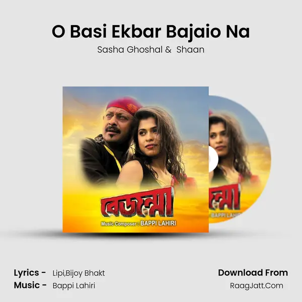 O Basi Ekbar Bajaio Na MP3 Song by Sasha Ghoshal Cover