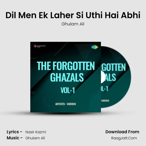 Dil Men Ek Laher Si Uthi Hai Abhi MP3 Song by Ghulam Ali Cover