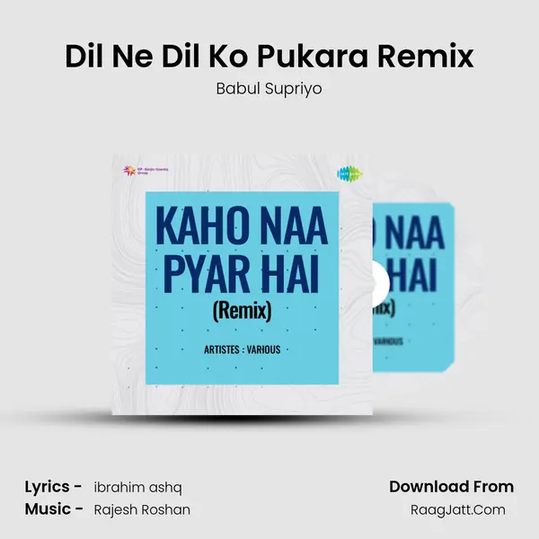 Dil Ne Dil Ko Pukara Remix MP3 Song by Babul Supriyo Cover