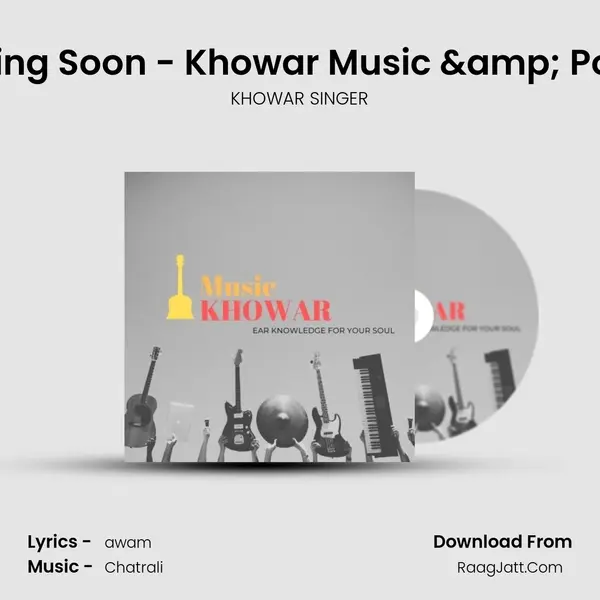 â€ªComing Soon - Khowar Music & Poetryâ€¬ MP3 Song by KHOWAR SINGER Cover