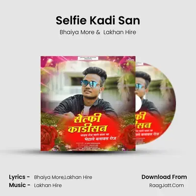 Selfie Kadi San - Bhaiya More