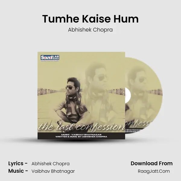 Tumhe Kaise Hum MP3 Song by Abhishek Chopra Cover