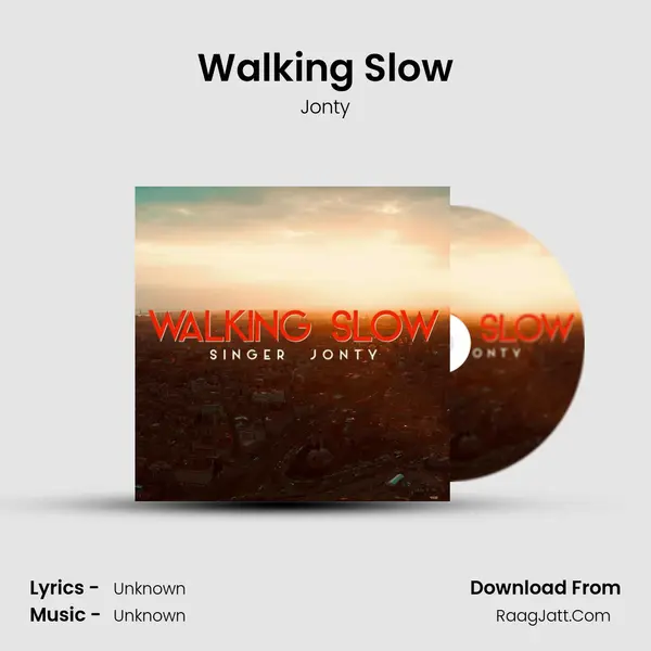 Walking Slow MP3 Song by Jonty Cover
