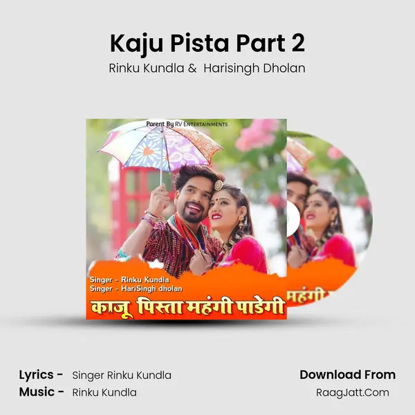 Kaju Pista Part 2 MP3 Song by Rinku Kundla Cover