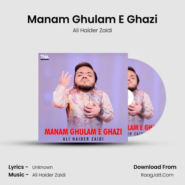 Manam Ghulam E Ghazi - Single - Ali Haider Zaidi