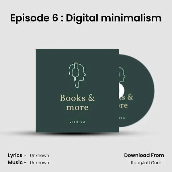 Episode 6 : Digital minimalism MP3 Song by  Cover