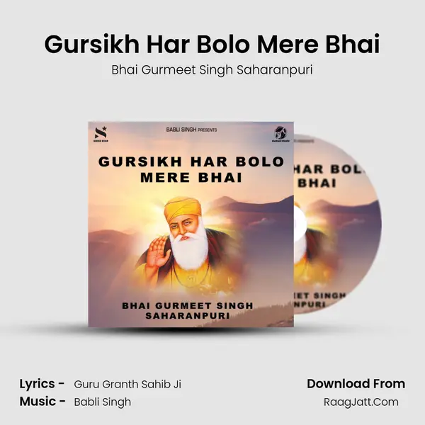 Gursikh Har Bolo Mere Bhai MP3 Song by Bhai Gurmeet Singh Saharanpuri Cover