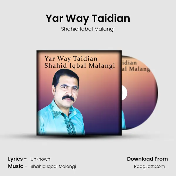 Yar Way Taidian - Shahid Iqbal Malangi