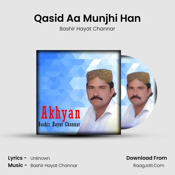Qasid Aa Munjhi Han MP3 Song by Bashir Hayat Channar Cover