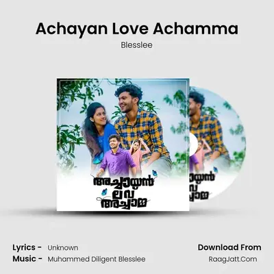 Achayan Love Achamma - Blesslee