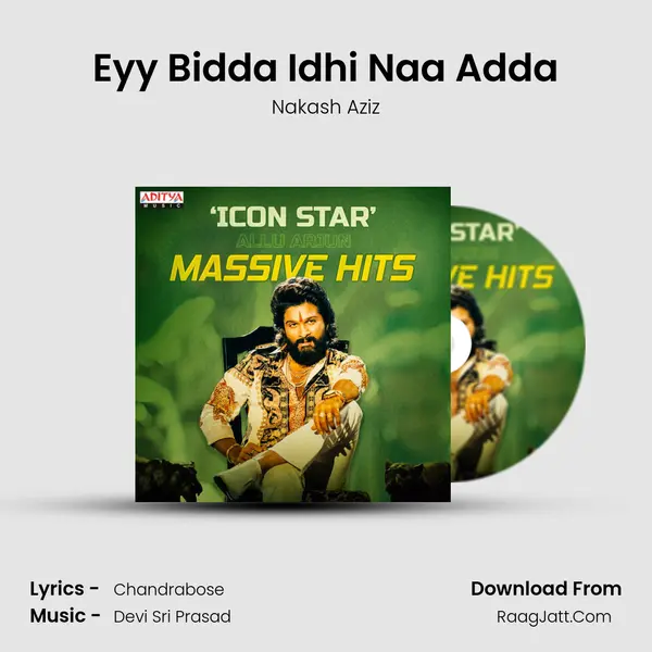 Eyy Bidda Idhi Naa Adda MP3 Song by Nakash Aziz Cover