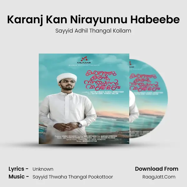 Karanj Kan Nirayunnu Habeebe - Sayyid Adhil Thangal Kollam