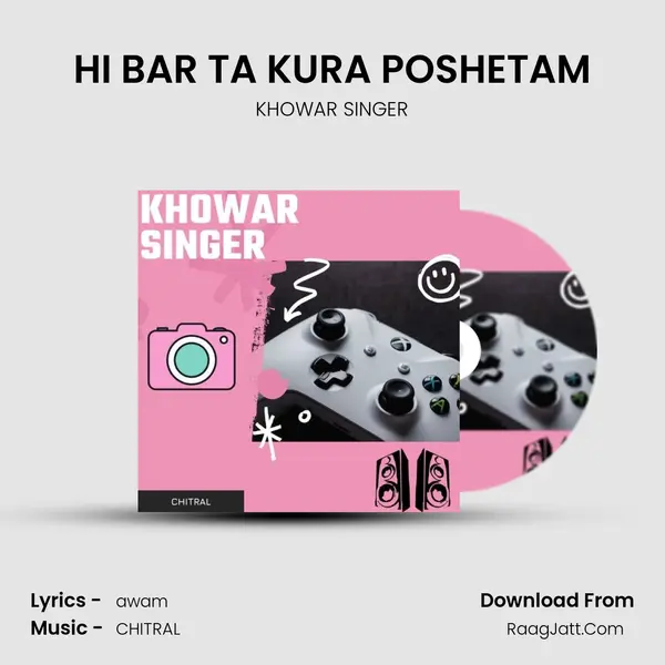 HI BAR TA KURA POSHETAM MP3 Song by KHOWAR SINGER Cover