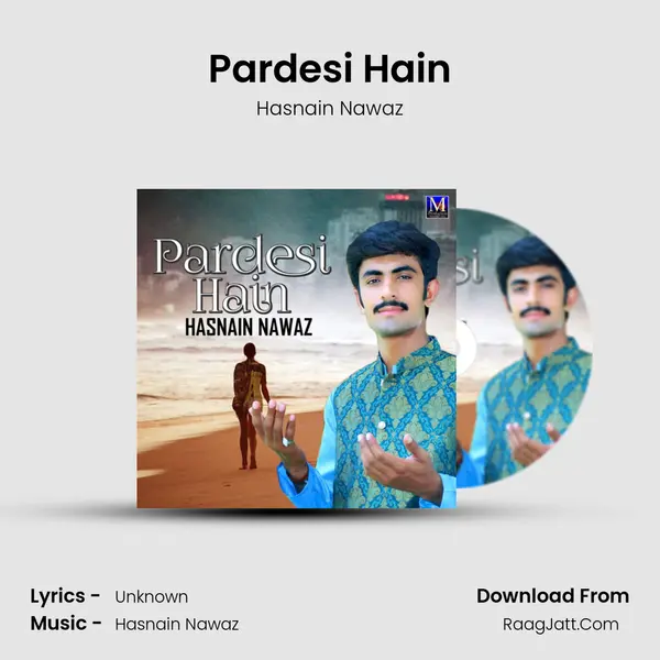 Pardesi Hain MP3 Song by Hasnain Nawaz Cover