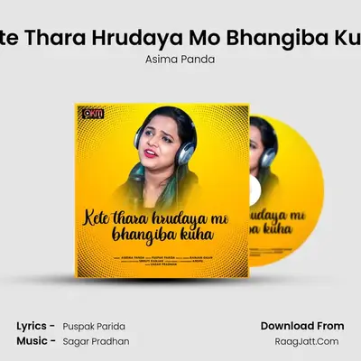 Kete Thara Hrudaya Mo Bhangiba Kuha - Asima Panda