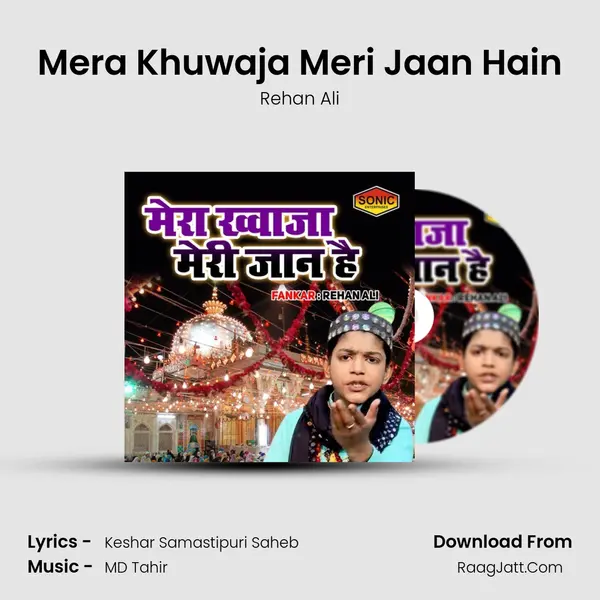 Mera Khuwaja Meri Jaan Hain - Rehan Ali