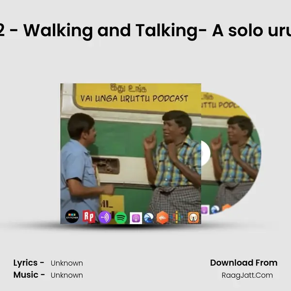 S1E2 - Walking and Talking- A solo uruttu MP3 Song by  Cover