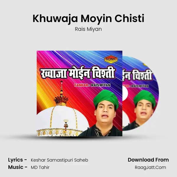 Khuwaja Moyin Chisti - Rais Miyan