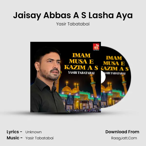 Jaisay Abbas A S Lasha Aya MP3 Song by Yasir Tabatabai Cover