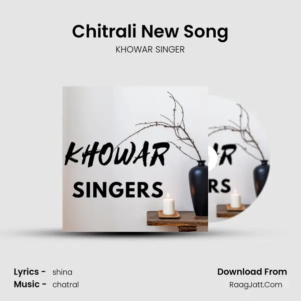 Chitrali New Song MP3 Song by KHOWAR SINGER Cover