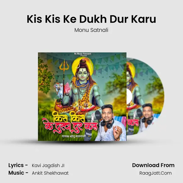 Kis Kis Ke Dukh Dur Karu MP3 Song by Monu Satnali Cover