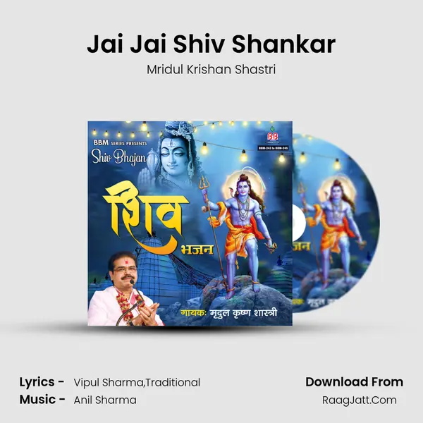 Jai Jai Shiv Shankar MP3 Song by Mridul Krishan Shastri Cover
