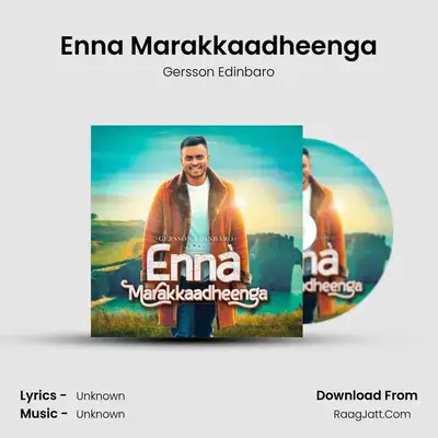 Enna Marakkaadheenga MP3 Song by Gersson Edinbaro Cover