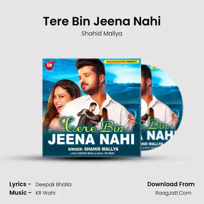Tere Bin Jeena Nahi - Shahid Mallya