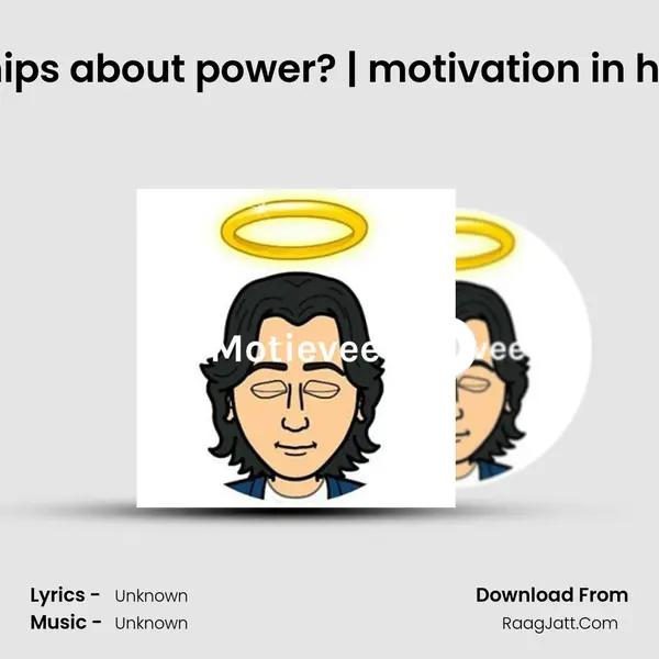 Are all relationships about power? | motivation in hindi by motievee MP3 Song by  Cover