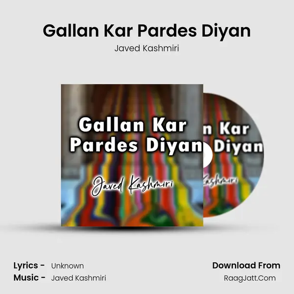Gallan Kar Pardes Diyan - Javed Kashmiri