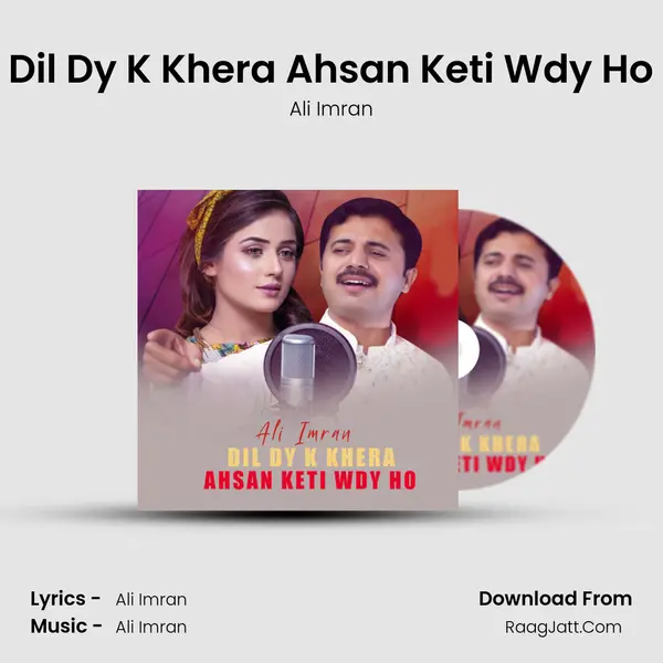 Dil Dy K Khera Ahsan Keti Wdy Ho mp3 song