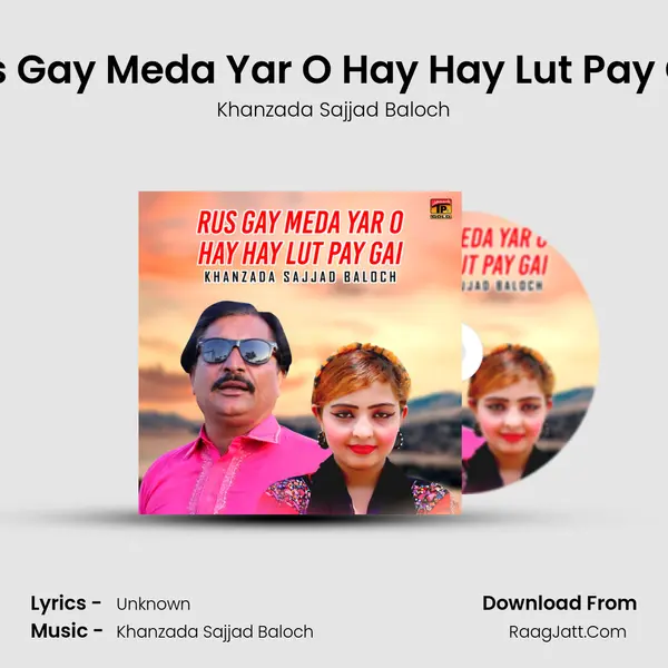 Rus Gay Meda Yar O Hay Hay Lut Pay Gai - Single - Khanzada Sajjad Baloch