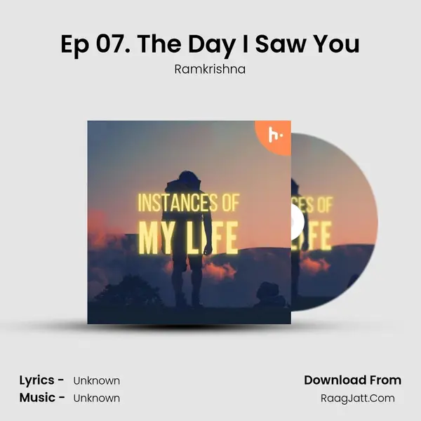 Ep 07. The Day I Saw You MP3 Song by Ramkrishna Cover