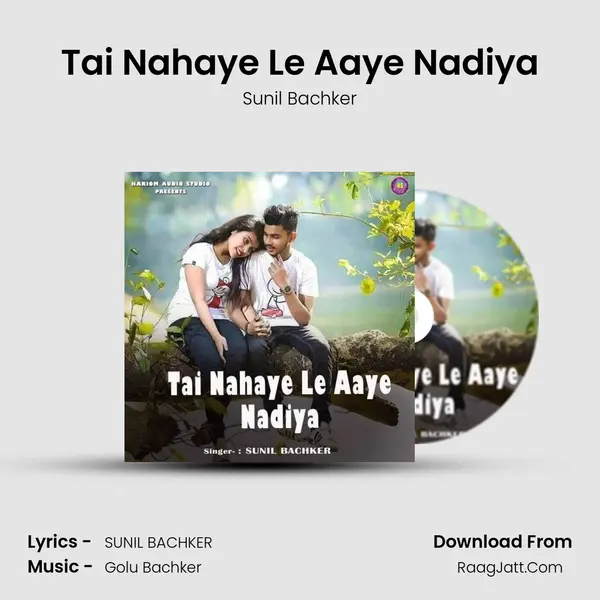 Tai Nahaye Le Aaye Nadiya MP3 Song by Sunil Bachker Cover