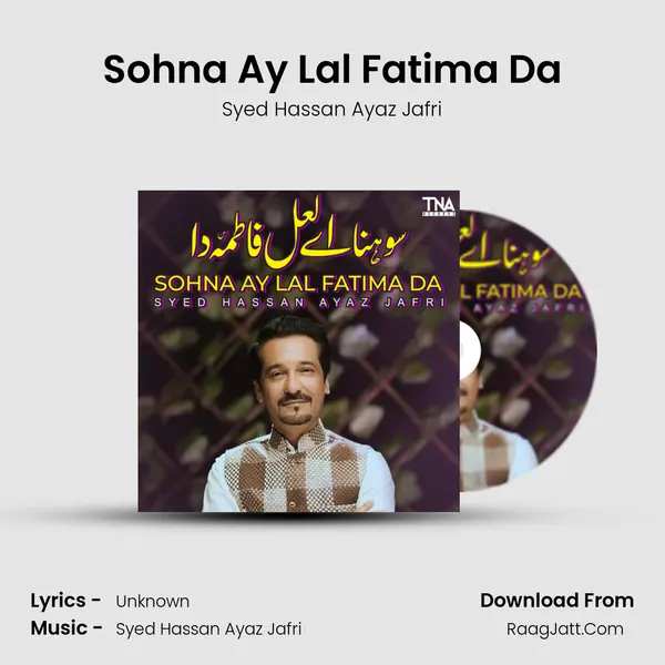 Sohna Ay Lal Fatima Da - Single - Syed Hassan Ayaz Jafri