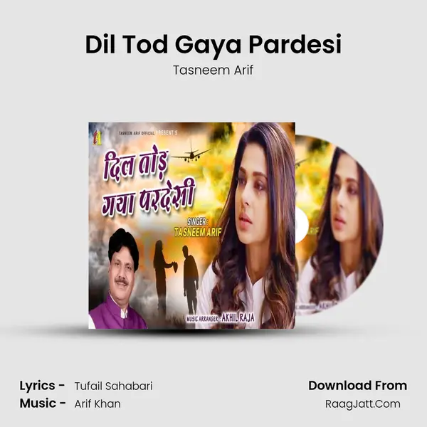 Dil Tod Gaya Pardesi - Tasneem Arif