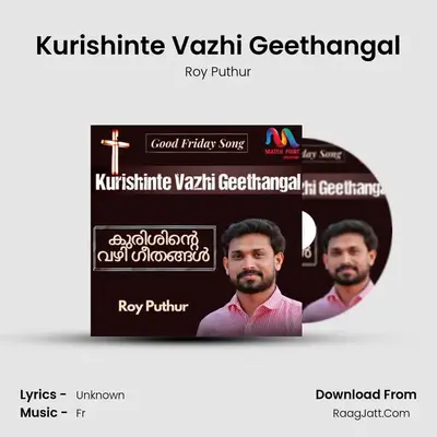 Kurishinte Vazhi Geethangal - Single - Roy Puthur