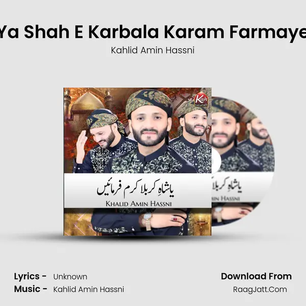 Ya Shah E Karbala Karam Farmaye - Kahlid Amin Hassni
