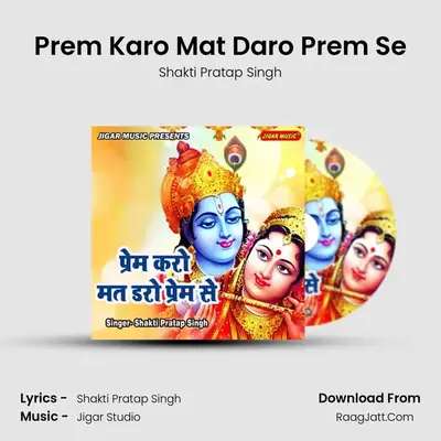 Prem Karo Mat Daro Prem Se mp3 song