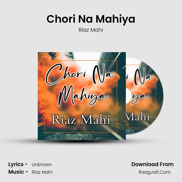 Chori Na Mahiya mp3 song