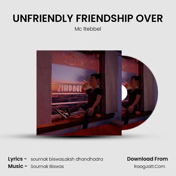 UNFRIENDLY FRIENDSHIP OVER MP3 Song by Mc Rebbel Cover