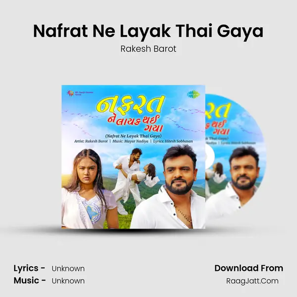 Nafrat Ne Layak Thai Gaya - Rakesh Barot