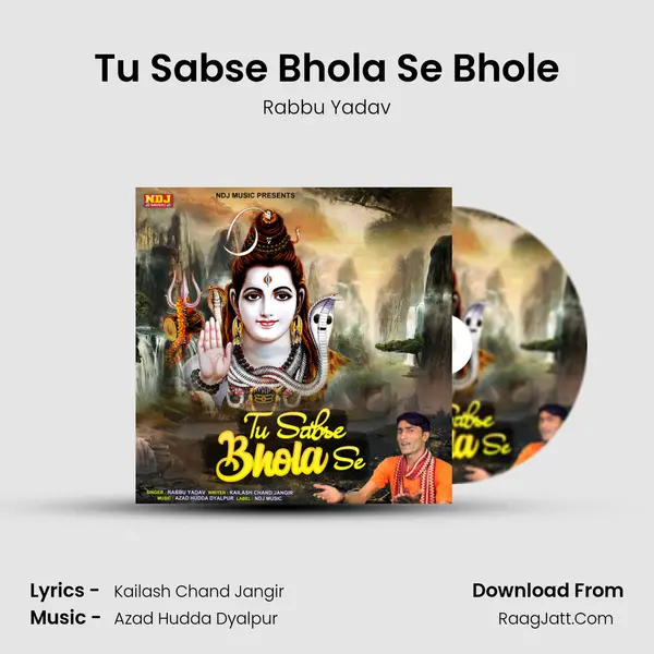 Tu Sabse Bhola Se Bhole - Rabbu Yadav