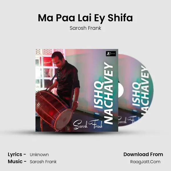 Ma Paa Lai Ey Shifa mp3 song