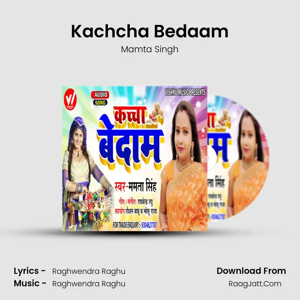 Kachcha Bedaam - Mamta Singh