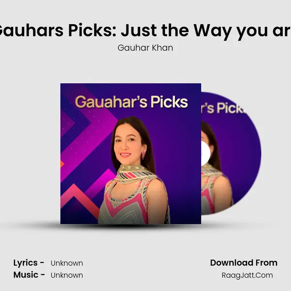 Gauhar&#x27;s Picks: Just the Way you are mp3 song