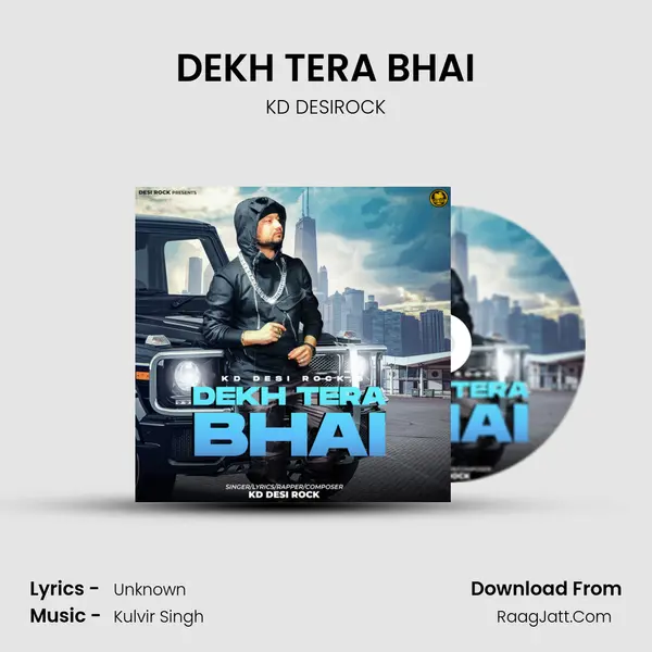 DEKH TERA BHAI MP3 Song by KD DESIROCK Cover