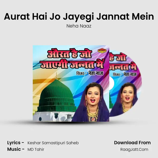 Aurat Hai Jo Jayegi Jannat Mein - Neha Naaz