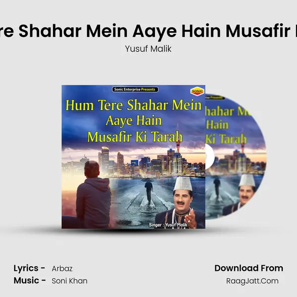 Hum Tere Shahar Mein Aaye Hain Musafir Ki Tarah - Yusuf Malik