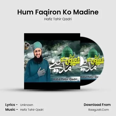 Hum Faqiron Ko Madine - Hafiz Tahir Qadri